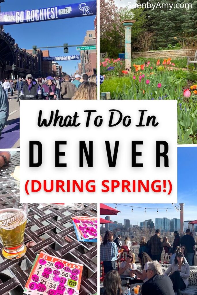Pinterest Graphic: Photos of Denver, Colorado in the spring with text overlay reading "What To Do In Denver (during spring!)"