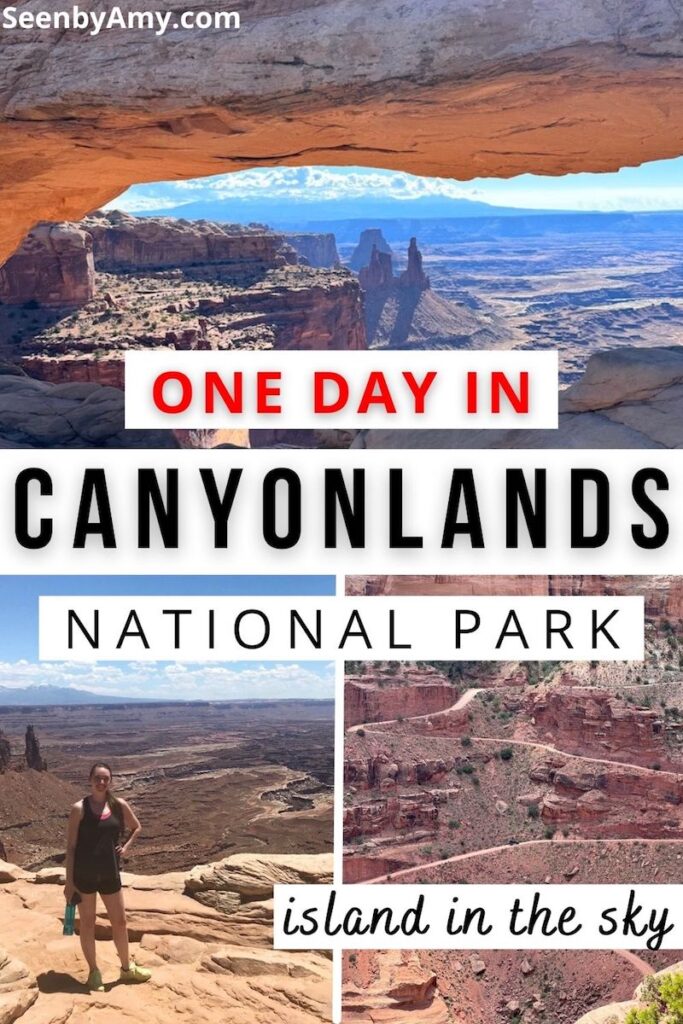 Pinterest Graphic: photos of Canyonlands National Park Island in the Sky with text overlay reading "One Day In Canyonlands National Park Island In The Sky"
