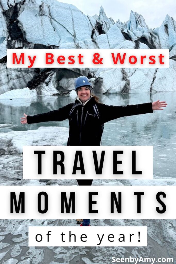 Pinterest Graphic: Photo of woman on glacier in Alaska with text overlay reading "my best and worst travel moments of the year!"