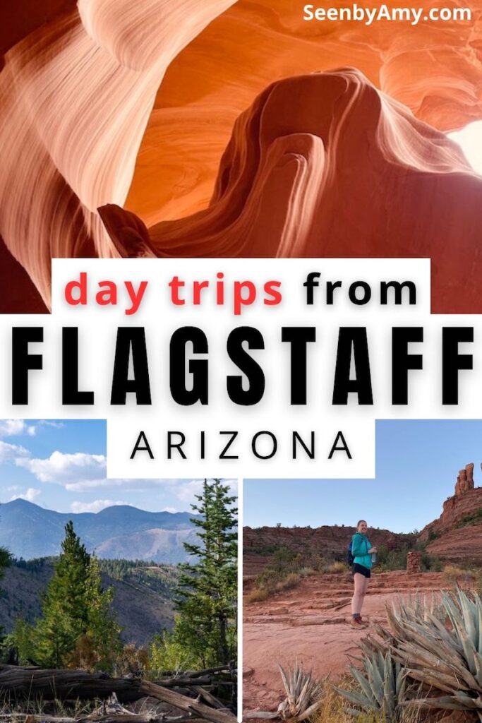 Pinterest Graphic: photos of northern arizona with text overlay reading "best day trips from Flagstaff, Arizona"